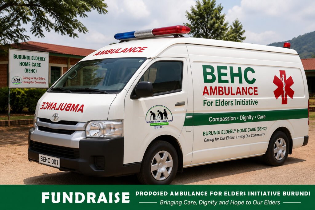 A Lifeline for Burundi’s Older Persons: Why Burundi Elderly Home Care (BEHC) Is Raising Funds for an Ambulance